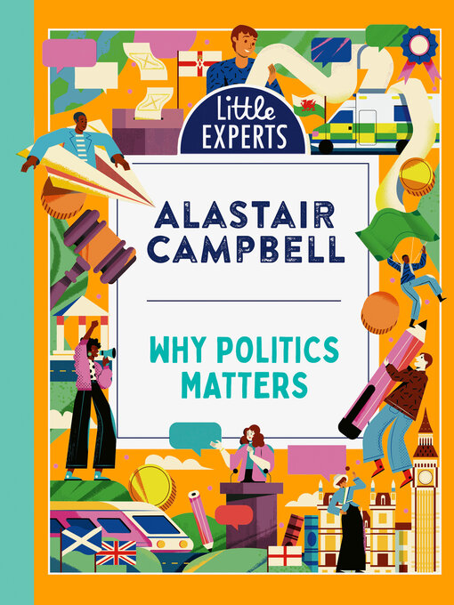 Title details for Why Politics Matters by Alastair Campbell - Available